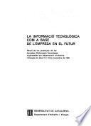 La informació tecnològica com a base de l'empresa en el futur