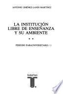 La Institución Libre de Enseñanza y su ambiente