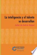 La inteligencia y el talento se desarrollan