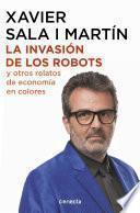 La invasión de los robots y otros relatos de economía