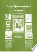 La investigación pedagógica en acción: sinergias desde el aula: miradas a la Lengua, la Literatura y la Comunicación desde diversos enfoques: discursivo, hermenéutico y sociointeractivo. Parte 1