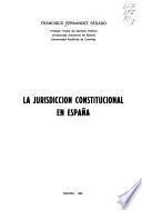 La jurisdicción constitucional en España