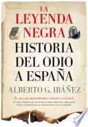 La leyenda negra: Historia del odio a España