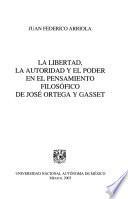 La libertad, la autoridad y el poder en el pensamiento filosófico de José Ortega y Gasset