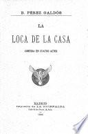 La loca de la casa, comedia