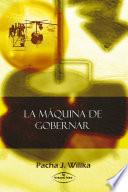 LA MÁQUINA DE GOBERNAR