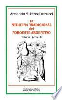 La medicina tradicional del noroeste argentino