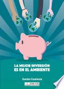 La mejor inversión es en el ambiente