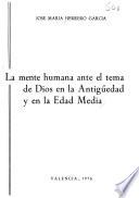 La mente humana ante el tema de Dios en la Antigüedad y en la Edad Media