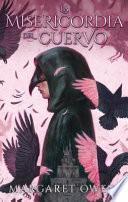 La misericordia del cuervo / The Merciful Crow