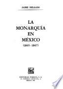 La monarquía en México (1845-1847)