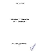 La moneda y los bancos en el Paraguay