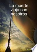 La muerte viaja con nosotros