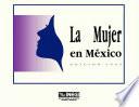 La mujer en México. XI Censo General de Población y Vivienda, 1990