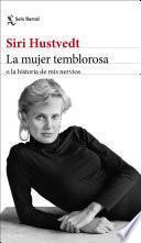 La mujer temblorosa o la historia de mis nervios
