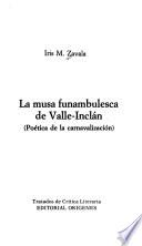 La musa funambulesca de Valle-Inclán : poética de la carnavalización