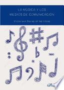 La música y los medios de comunicación.