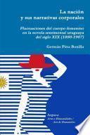 La nación y sus narrativas corporales. Fluctuaciones del cuerpo femenino en la novela sentimental uruguaya del siglo XIX (1880-1907)