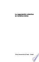 La negociación colectiva en América Latina
