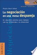 La Negociacion en Una Mesa Despareja: un Abordaje Practico Para Trabajar Con Las Diferencias y la Diversidad