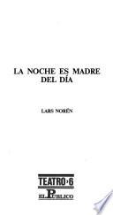 La noche es madre del día