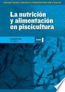 La nutrición y alimentación en piscicultura