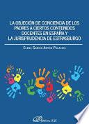 La objeción de conciencia de los padres a ciertos contenidos docentes en España y la jurisprudencia de Estrasburgo.