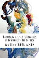 La Obra de Arte En La Epoca de Su Reproductividad Tecnica (Spanish Edition)