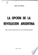 La opción de la Revolución Argentina: base y punto de partido para una nueva constitución nacional