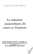 La ordenación consuetudinaria del caserío en Guipúzcoa