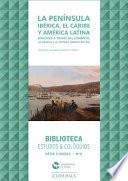 La Península Ibérica, el Caribe y América Latina