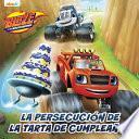 La Persecución de la Tarta de Cumpleaños: Blaze y los Monster Machines