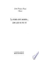 La poesía está muerta-- juro que no fui yo