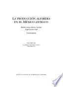 La producción alfarera en el México antiguo: La alfareria del Clasico tardio, 700-1200 d.C