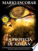 La profecía de Aztlán