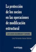 La protección de los socios en las operaciones de modificación estructural. Los casos colombianos y español