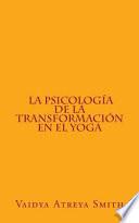 La Psicologa de la Transformacin en el Yoga