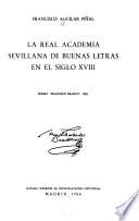 La Real Academia Sevillana de Buenas Letras en siglo XVIII.