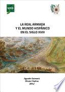 LA REAL ARMADA Y EL MUNDO HISPÁNICO EN EL SIGLO XVIII