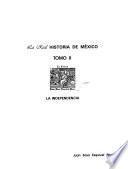 La real historia de México: De la internvención Americana a la lucha política