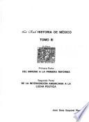 La real historia de México: Del imperio a la primera reforma ; De la intervención americana a la lucha política
