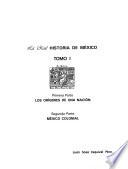 La real historia de México: Los orígenes de una nación ; México colonial