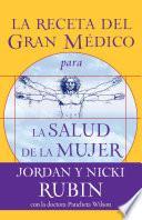 La receta del Gran Médico para la salud de la mujer