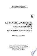 La Reforma del sistema fiscal venezolano: La industria petrolera como ente generador de recursos financieros (2 v. )
