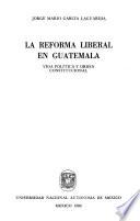 La reforma liberal en Guatemala