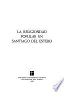 La Religiosidad popular en Santiago del Estero