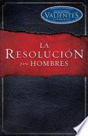 La Resolucion para Hombres / The Resolution for Men