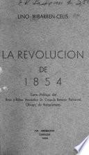 La revolución de 1854 [i.e. mil ochocientos cincuenta y cuatro]