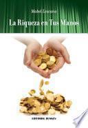 La riqueza en tus manos
