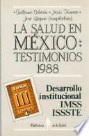 La Salud En Mexico. Testimonios 1988. Tomo III